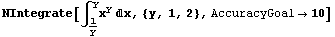 NIntegrate[∫_1/y^yx^yx, {y, 1, 2}, AccuracyGoal10]